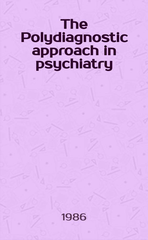 The Polydiagnostic approach in psychiatry