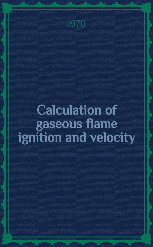 Calculation of gaseous flame ignition and velocity = Расчет воспламенения и выгорания газового факела
