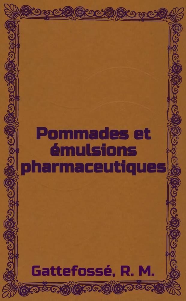 Pommades et &eacute;mulsions pharmaceutiques