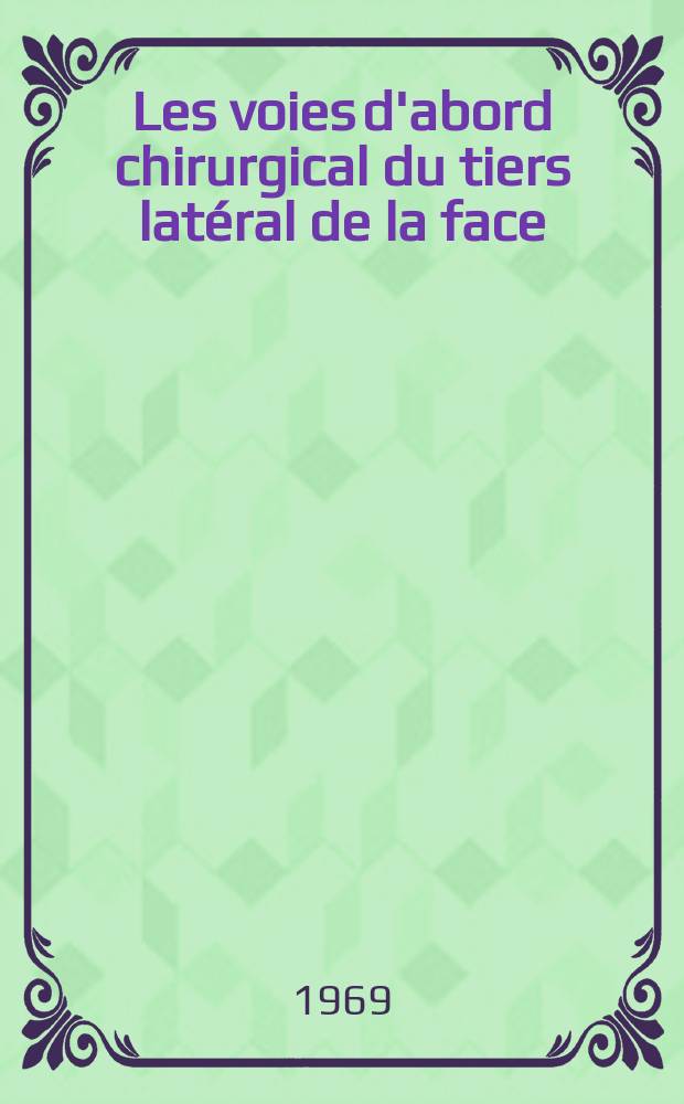 Les voies d'abord chirurgical du tiers latéral de la face : Thèse ..