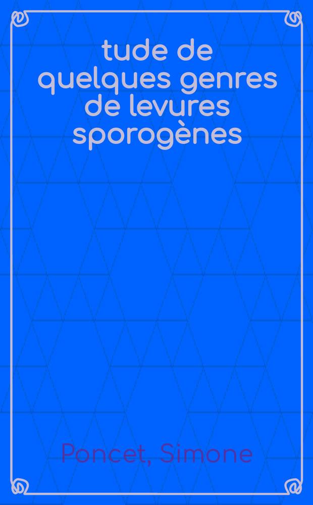&Eacute;tude de quelques genres de levures sporog&egrave;nes: comparaison des r&eacute;sultats de l'analyse factorielle avec ceux de l'analyse des contenus guanine-cytosine des ADN : Th&egrave;se pr&eacute;s. &agrave; l'Univ. Claude-Bernard, Lyon I ..