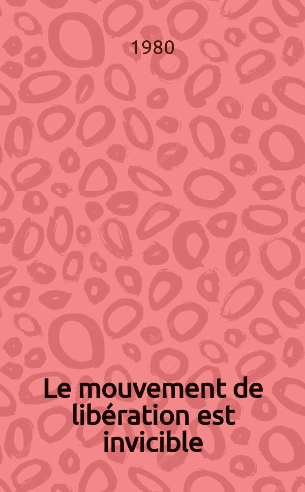 Le mouvement de lib&eacute;ration est invicible