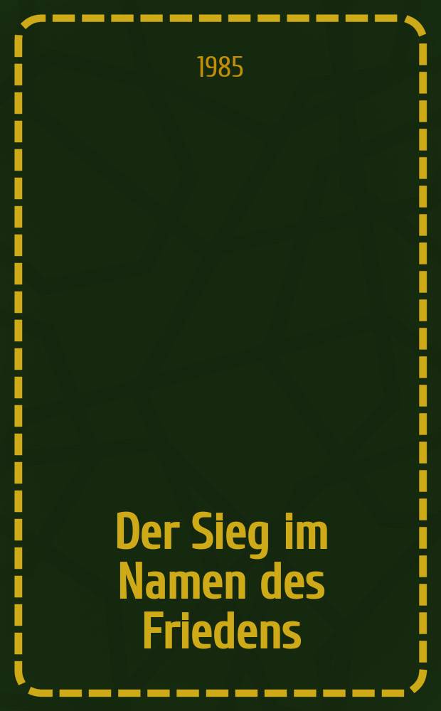 Der Sieg im Namen des Friedens : Die intern. Bedeutung des großen Sieges