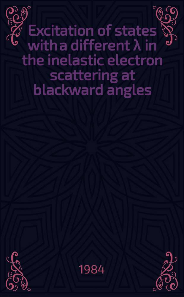 Excitation of states with a different λ in the inelastic electron scattering at blackward angles