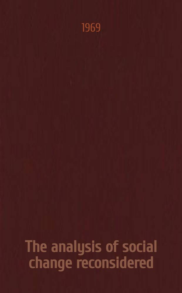 The analysis of social change reconsidered : A sociological study