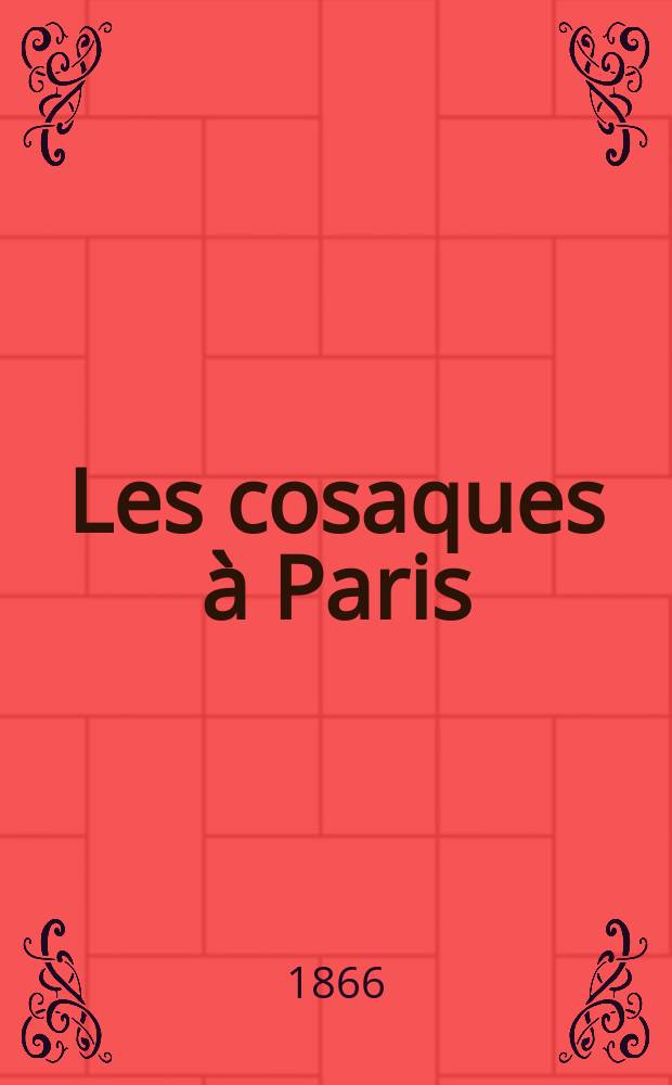 Les cosaques à Paris : Roman