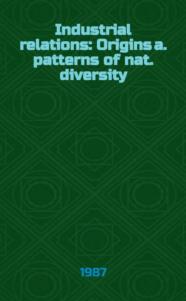 Industrial relations : Origins a. patterns of nat. diversity
