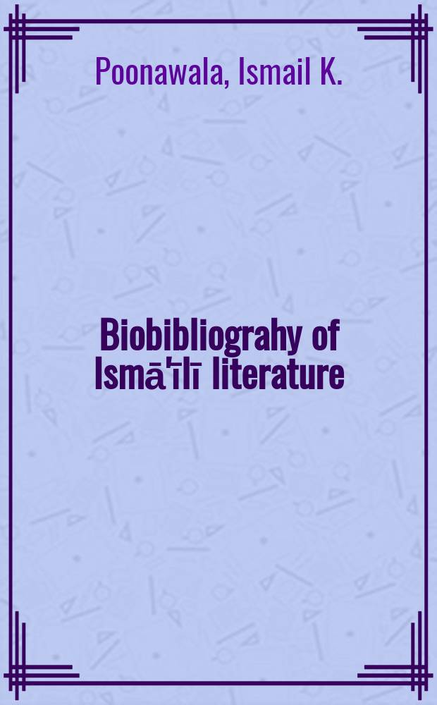 Biobibliograhy of Ismā'īlī literature