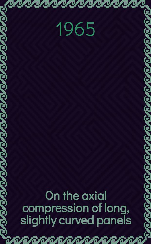 On the axial compression of long, slightly curved panels