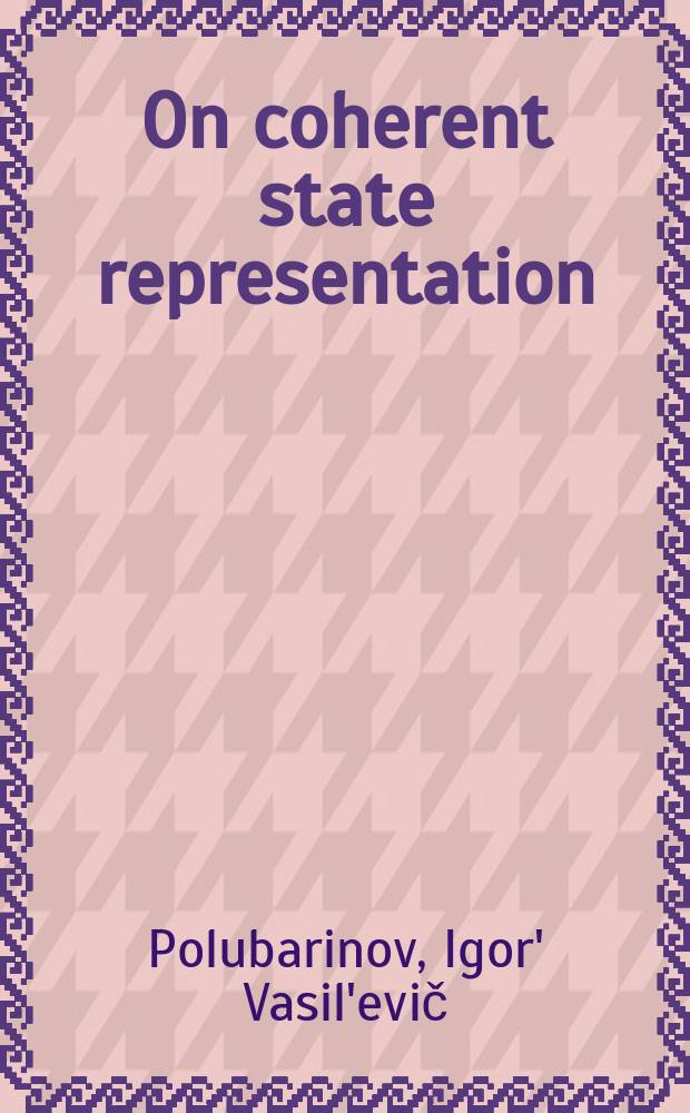 On coherent state representation