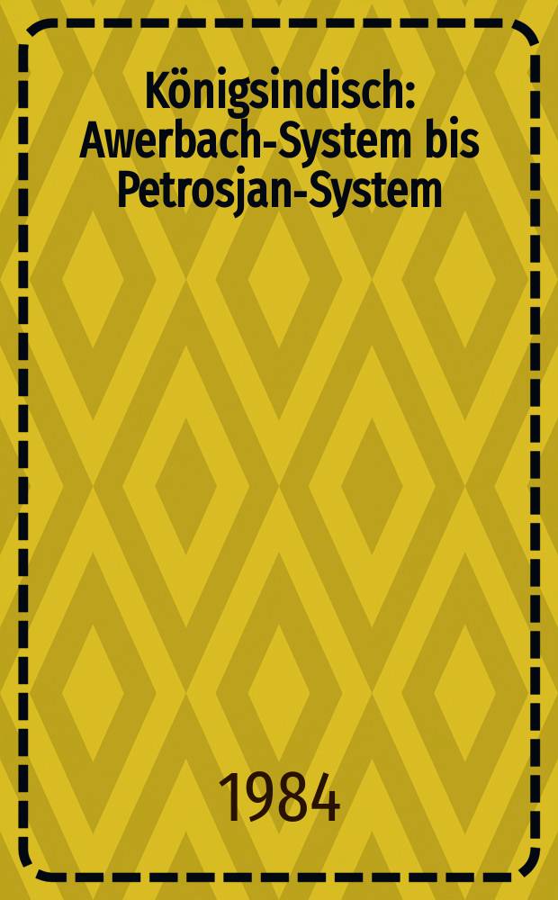 K&ouml;nigsindisch : Awerbach-System bis Petrosjan-System