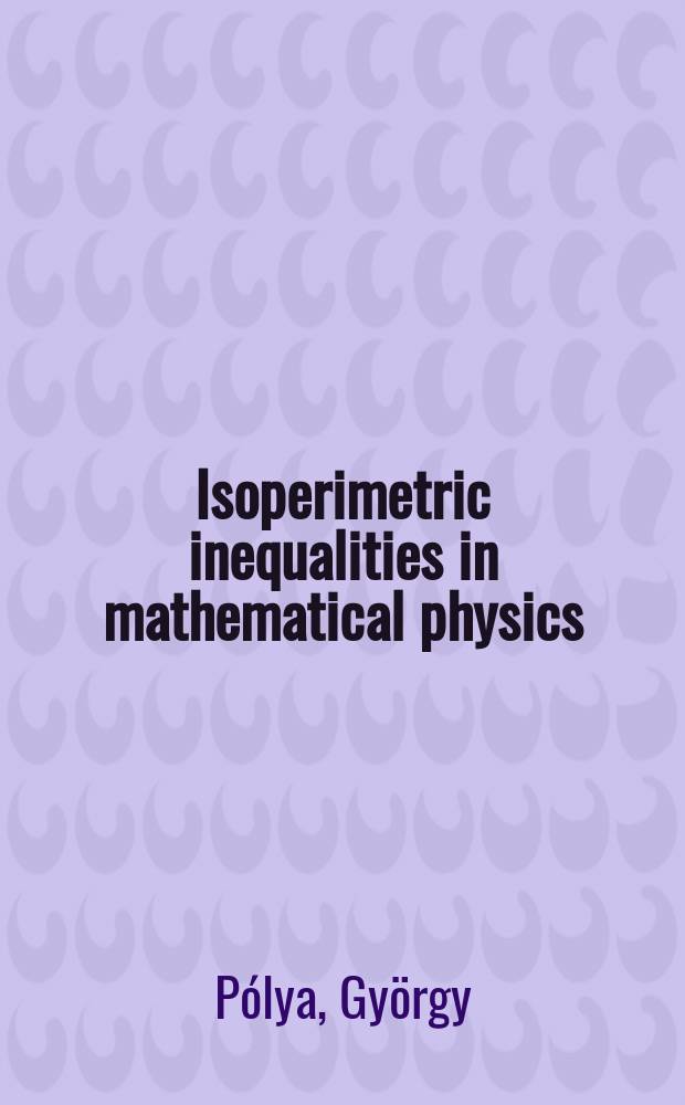Isoperimetric inequalities in mathematical physics