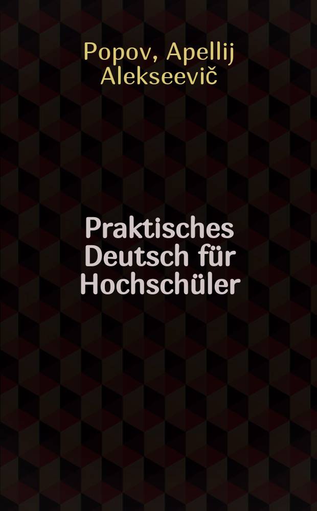 Praktisches Deutsch für Hochschüler : II. Studienjahr