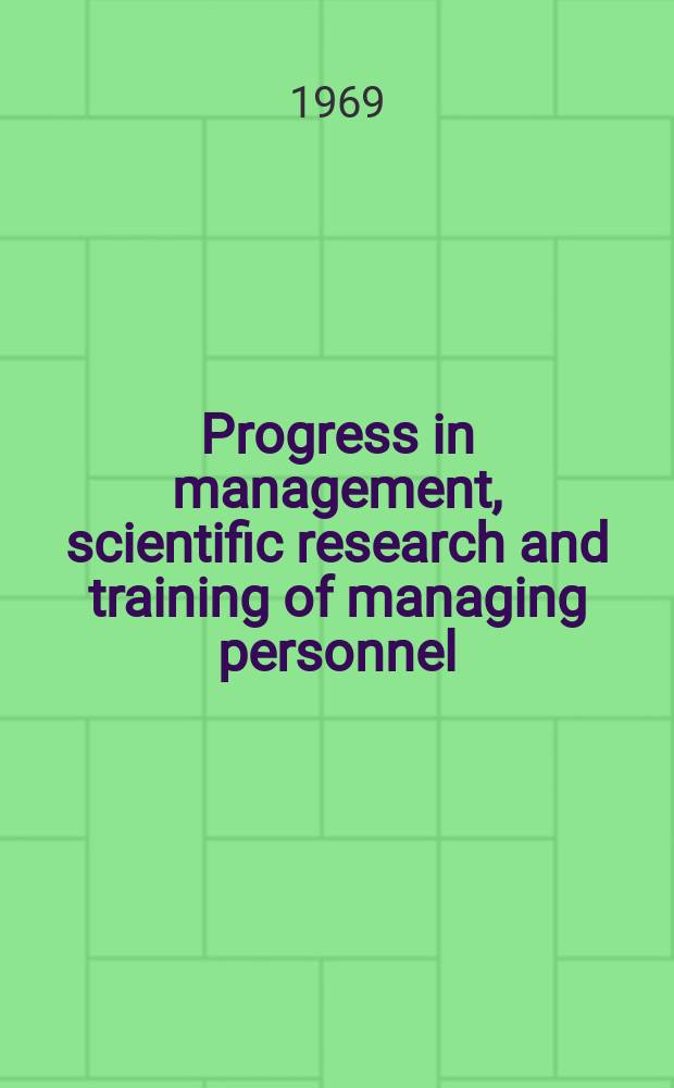 Progress in management, scientific research and training of managing personnel
