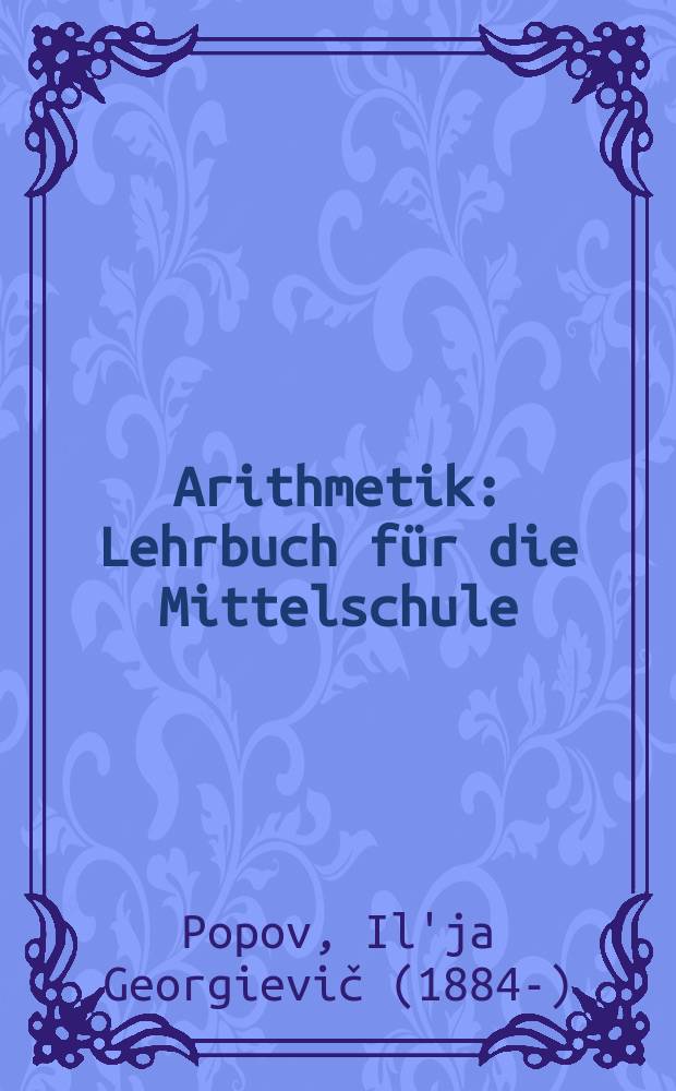 ... Arithmetik : Lehrbuch für die Mittelschule : 5. schuljahr