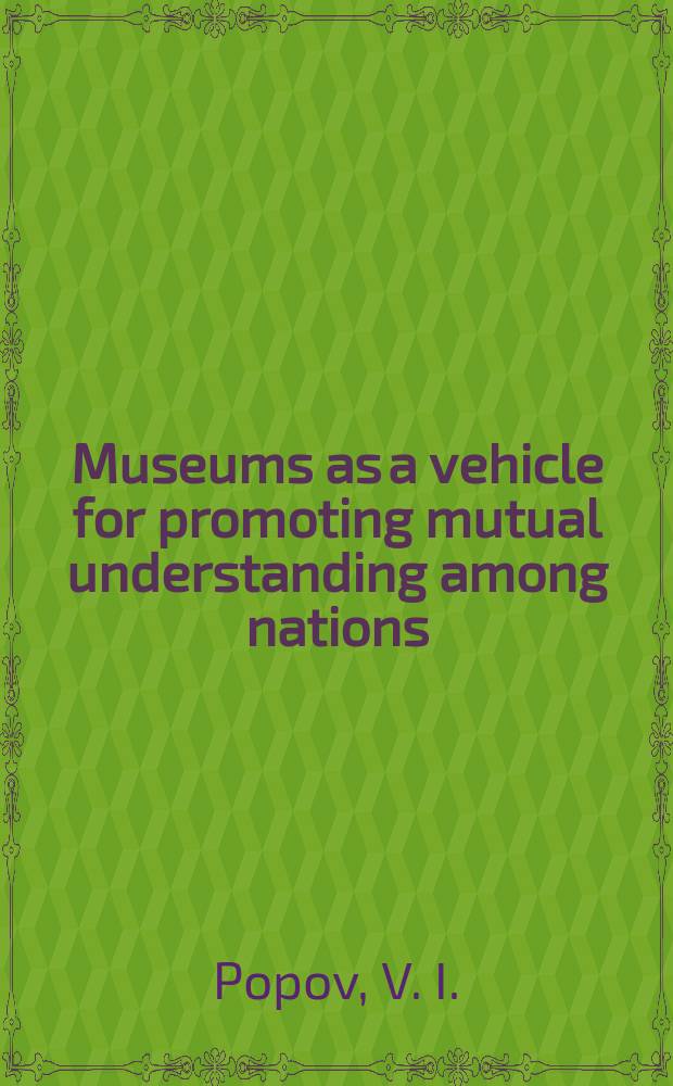 Museums as a vehicle for promoting mutual understanding among nations
