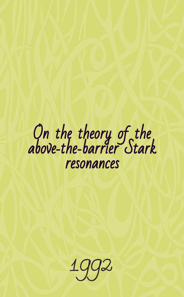 On the theory of the above-the-barrier Stark resonances