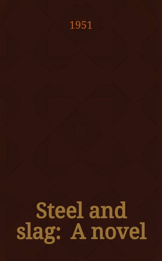 Steel and slag : A novel