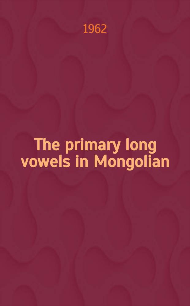 The primary long vowels in Mongolian