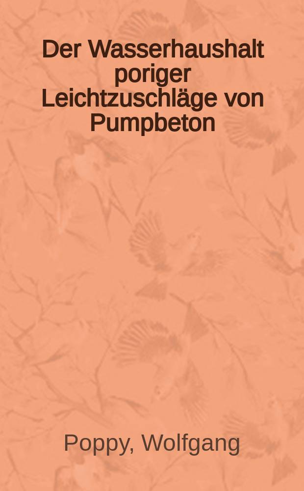 Der Wasserhaushalt poriger Leichtzuschläge von Pumpbeton