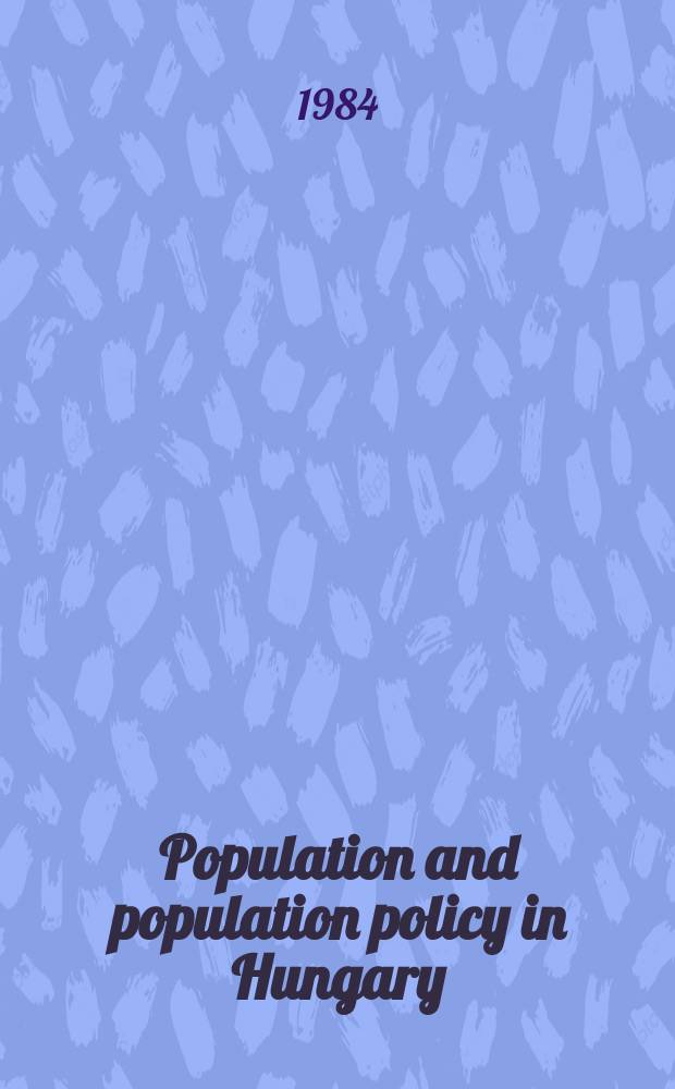 Population and population policy in Hungary : Lectures a. debate