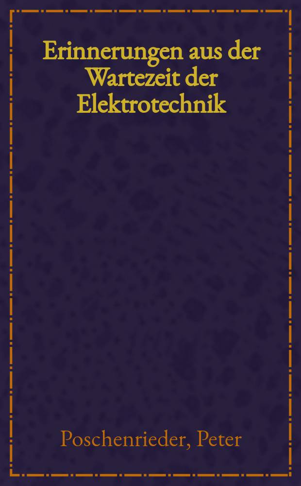 Erinnerungen aus der Wartezeit der Elektrotechnik