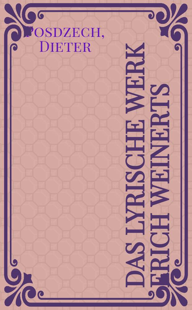 Das lyrische Werk Erich Weinerts : Zum Verhältnis von operativer Funktion und poetischer Gestalt in der politischen Lyrik