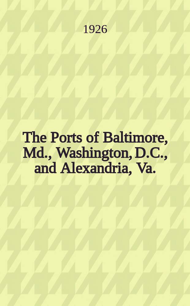The Ports of Baltimore, Md., Washington, D.C., and Alexandria, Va.