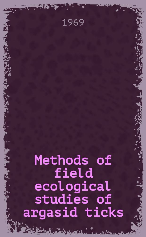 Methods of field ecological studies of argasid ticks