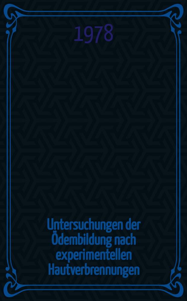 Untersuchungen der &Ouml;dembildung nach experimentellen Hautverbrennungen : Inaug.-Diss