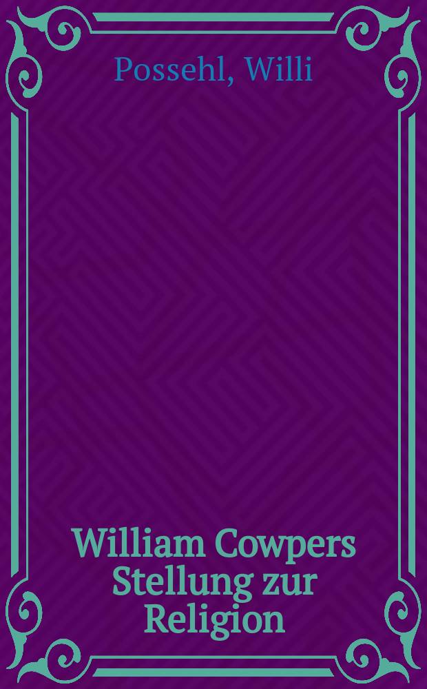 William Cowpers Stellung zur Religion