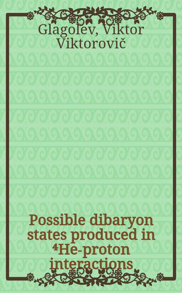 Possible dibaryon states produced in ⁴He-proton interactions : Dubna-Košice-Moscow-Strasbourg-Tbilisi-Warsaw collab