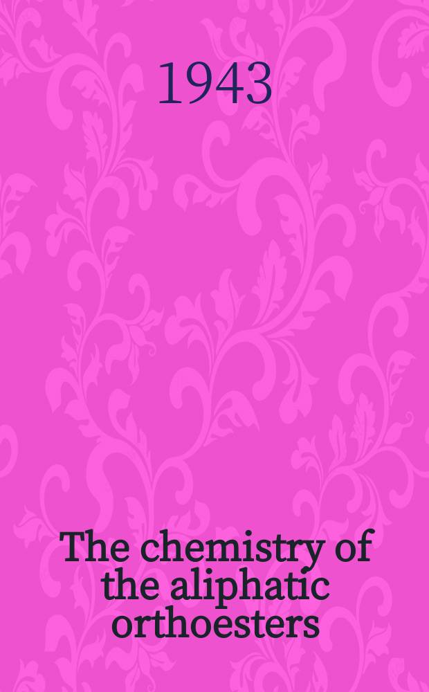 The chemistry of the aliphatic orthoesters