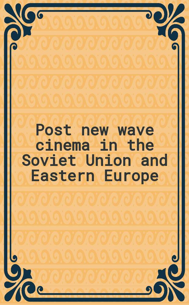 Post new wave cinema in the Soviet Union and Eastern Europe