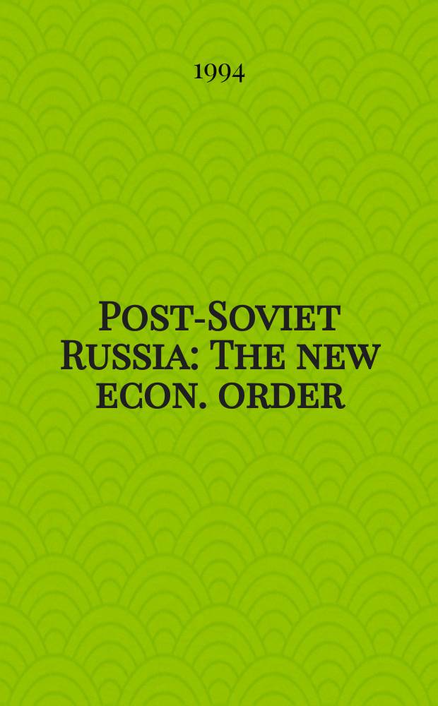 Post-Soviet Russia : The new econ. order