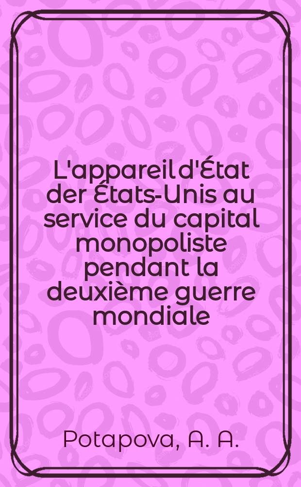 L'appareil d'État der États-Unis au service du capital monopoliste pendant la deuxième guerre mondiale