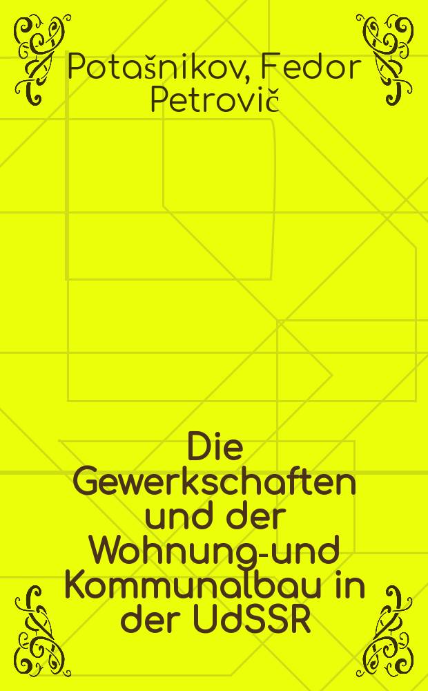 Die Gewerkschaften und der Wohnungs- und Kommunalbau in der UdSSR