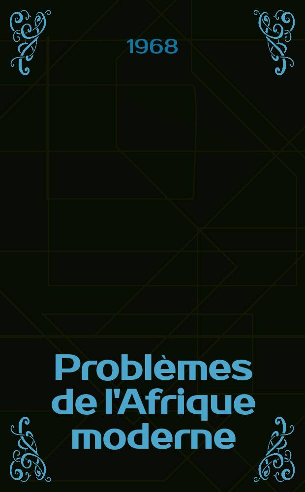 Probl&egrave;mes de l'Afrique moderne