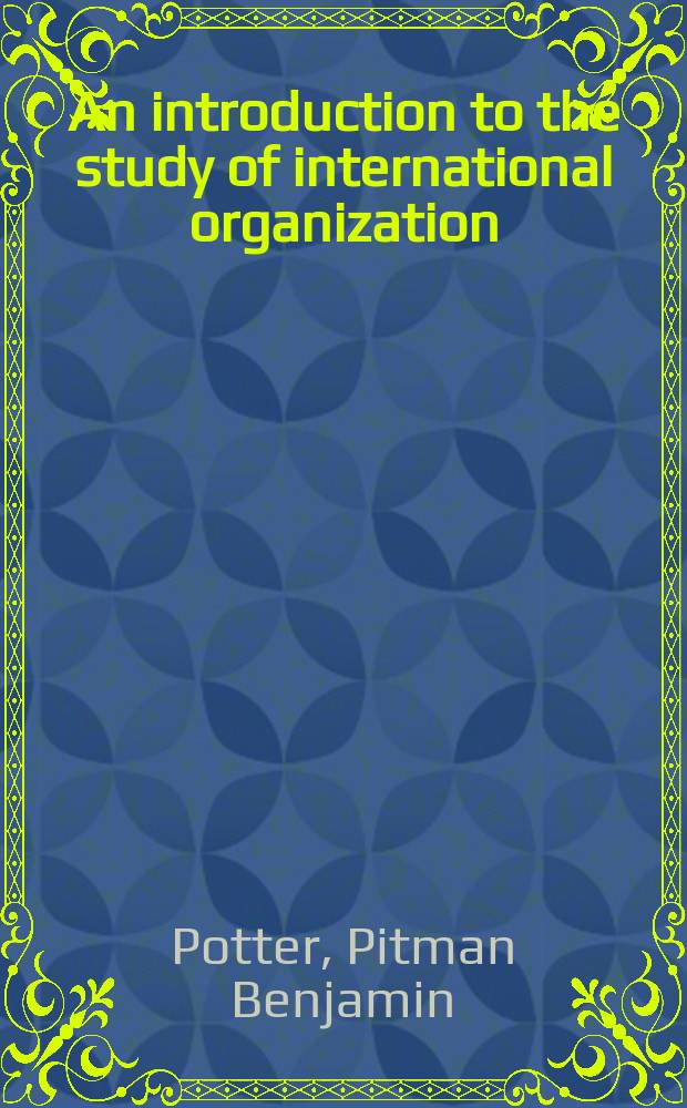 An introduction to the study of international organization