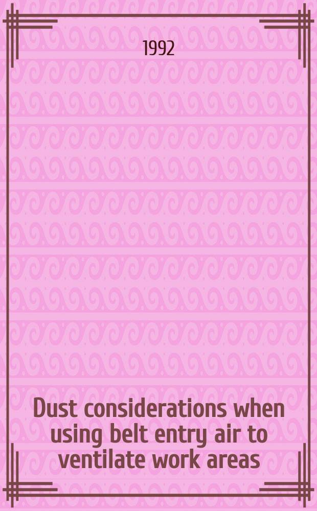 Dust considerations when using belt entry air to ventilate work areas