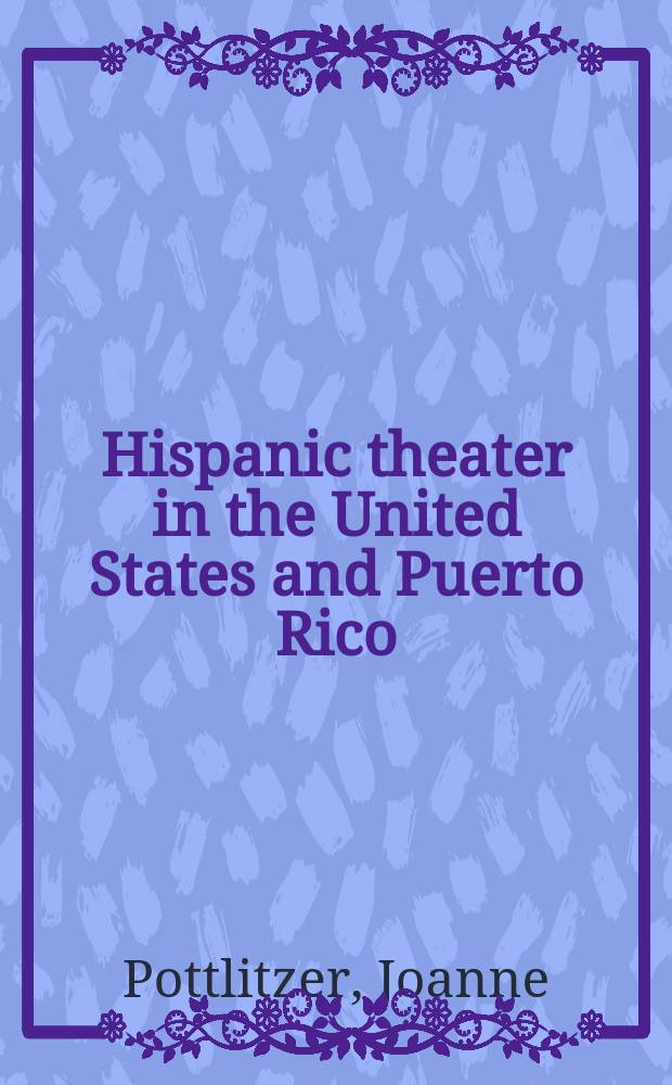 Hispanic theater in the United States and Puerto Rico : A rep. to the Ford found