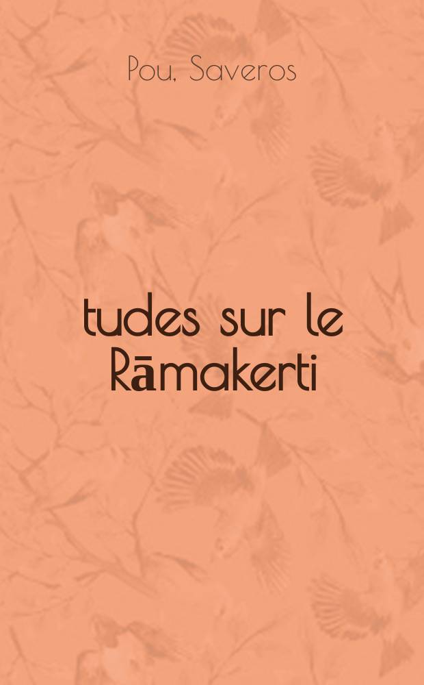 Études sur le Rāmakerti (XVIe - XVIIe siècles)