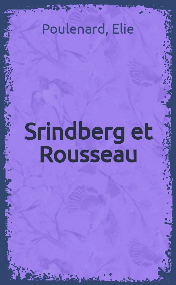 Srindberg et Rousseau : Thèse complémentaire pour le doctorat d'État