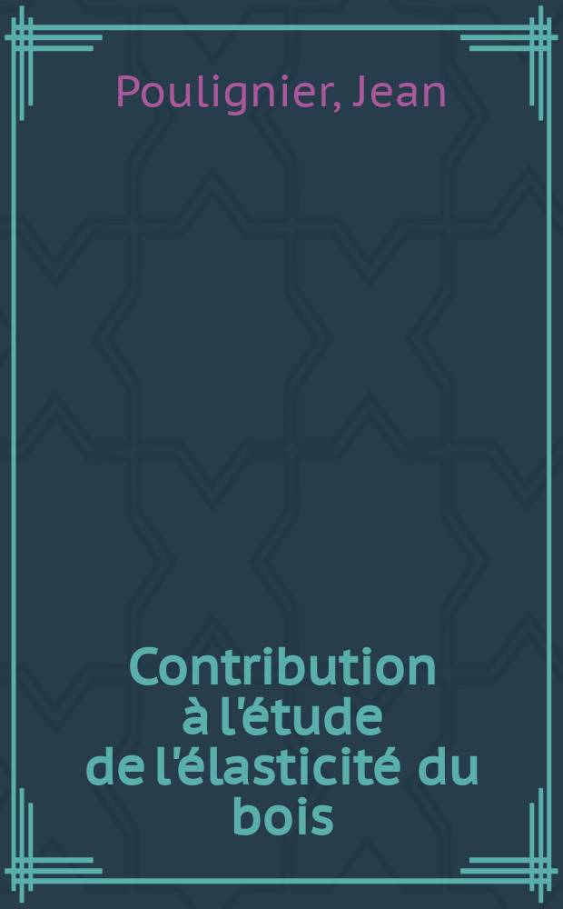 Contribution &agrave; l'&eacute;tude de l'&eacute;lasticit&eacute; du bois