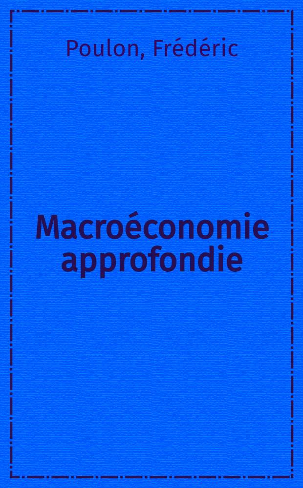 Macroéconomie approfondie : Équilibre, déséquilibre, circuit