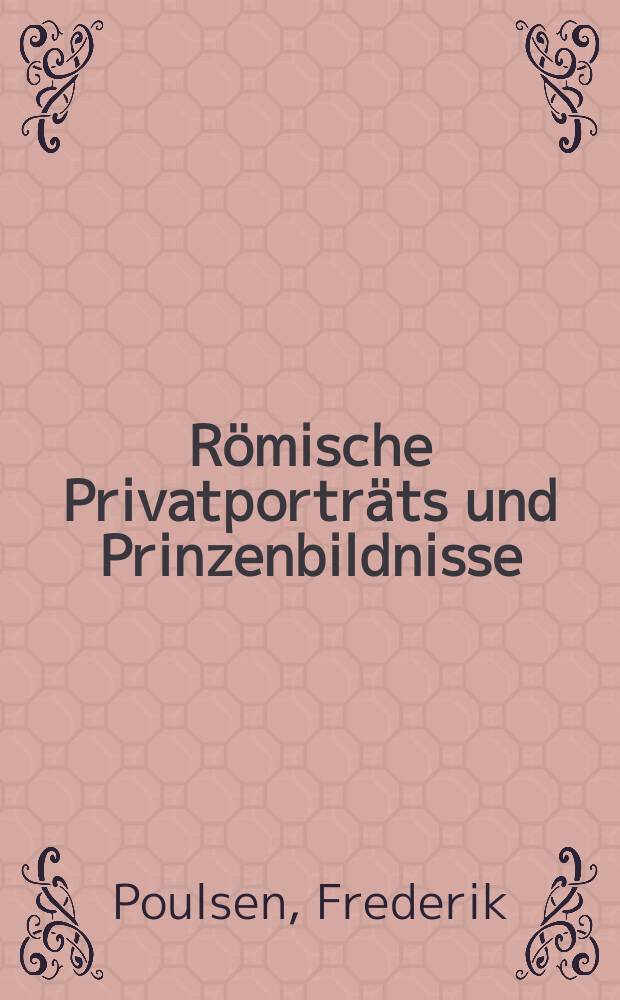 Römische Privatporträts und Prinzenbildnisse