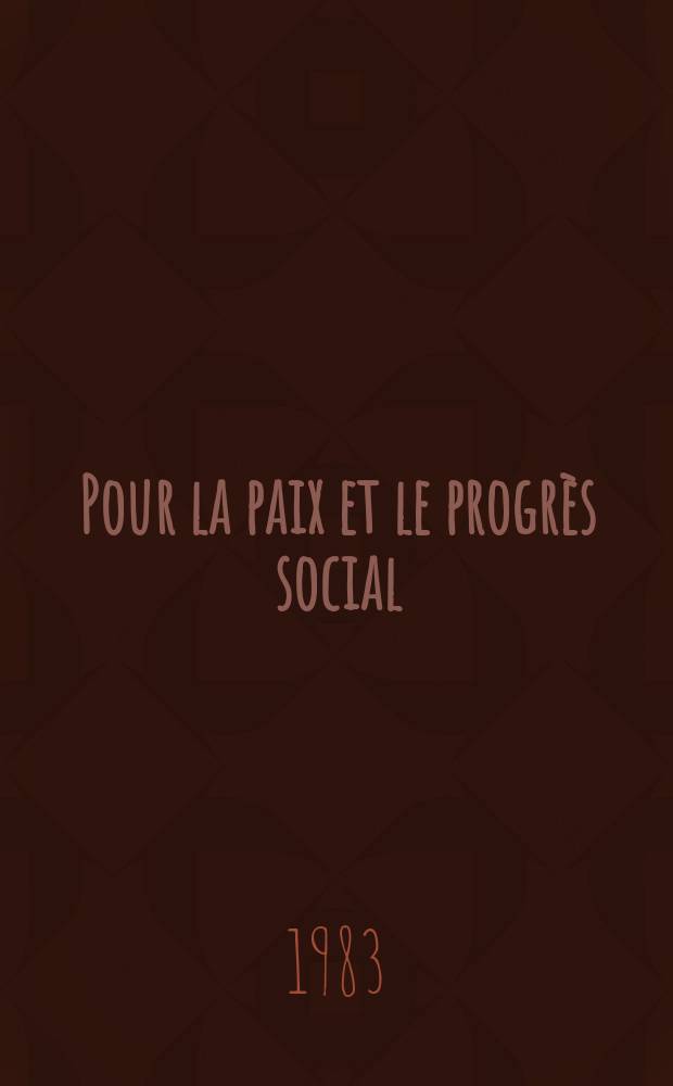 Pour la paix et le progr&egrave;s social : Doc. de la Conf. sci. et polit. sov.-afr., Moscou, 13-16 oct. 1981