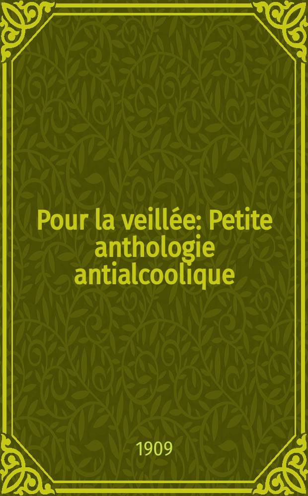 Pour la veillée : Petite anthologie antialcoolique