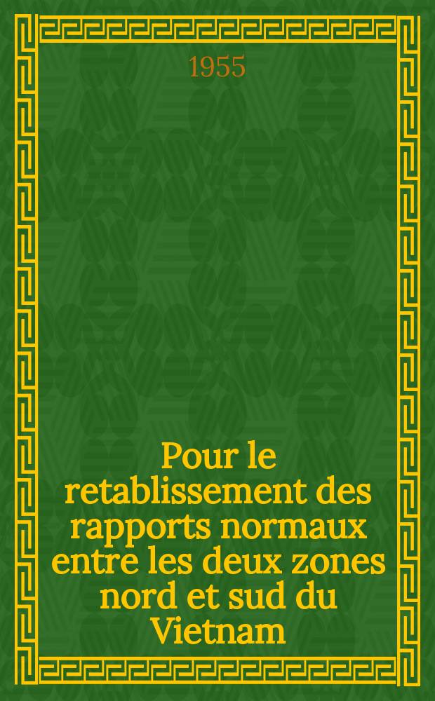 Pour le retablissement des rapports normaux entre les deux zones nord et sud du Vietnam