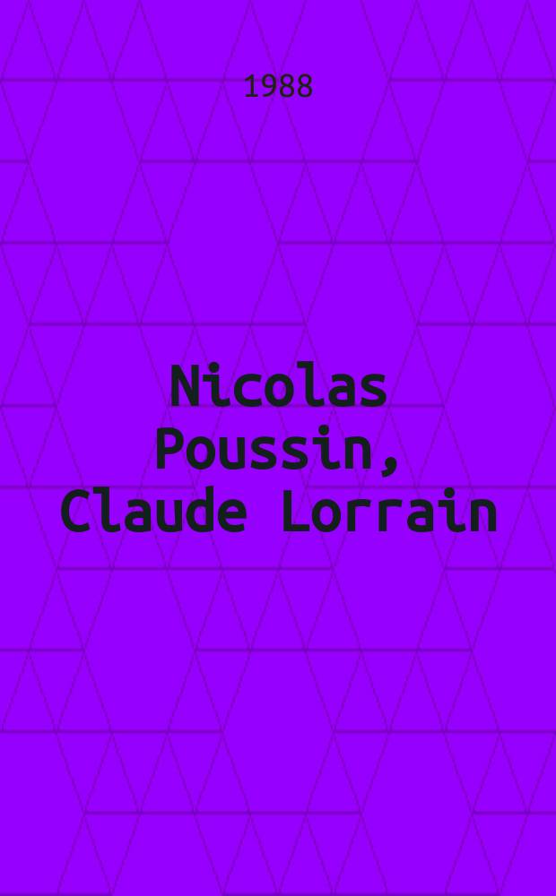 Nicolas Poussin, Claude Lorrain : Zu den Bildern im Städel : Katalog der Ausst.